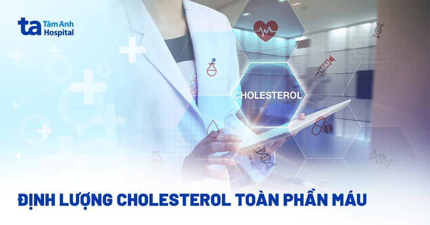 Định lượng cholesterol toàn phần là gì?